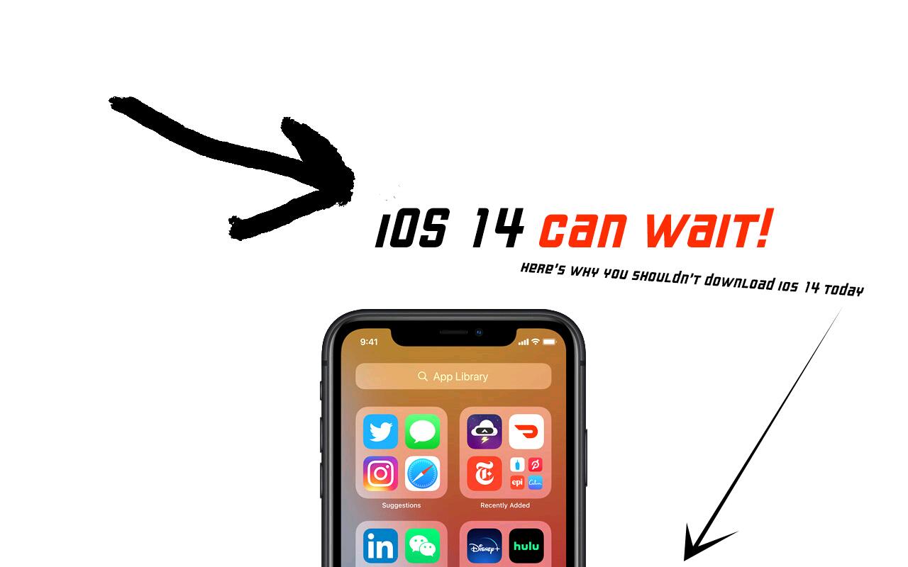 Don't download iOS 14 just yet: 4 reasons why you should wait